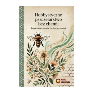 Hobbystyczne pszczelarstwo bez chemii - przedsprzedaż